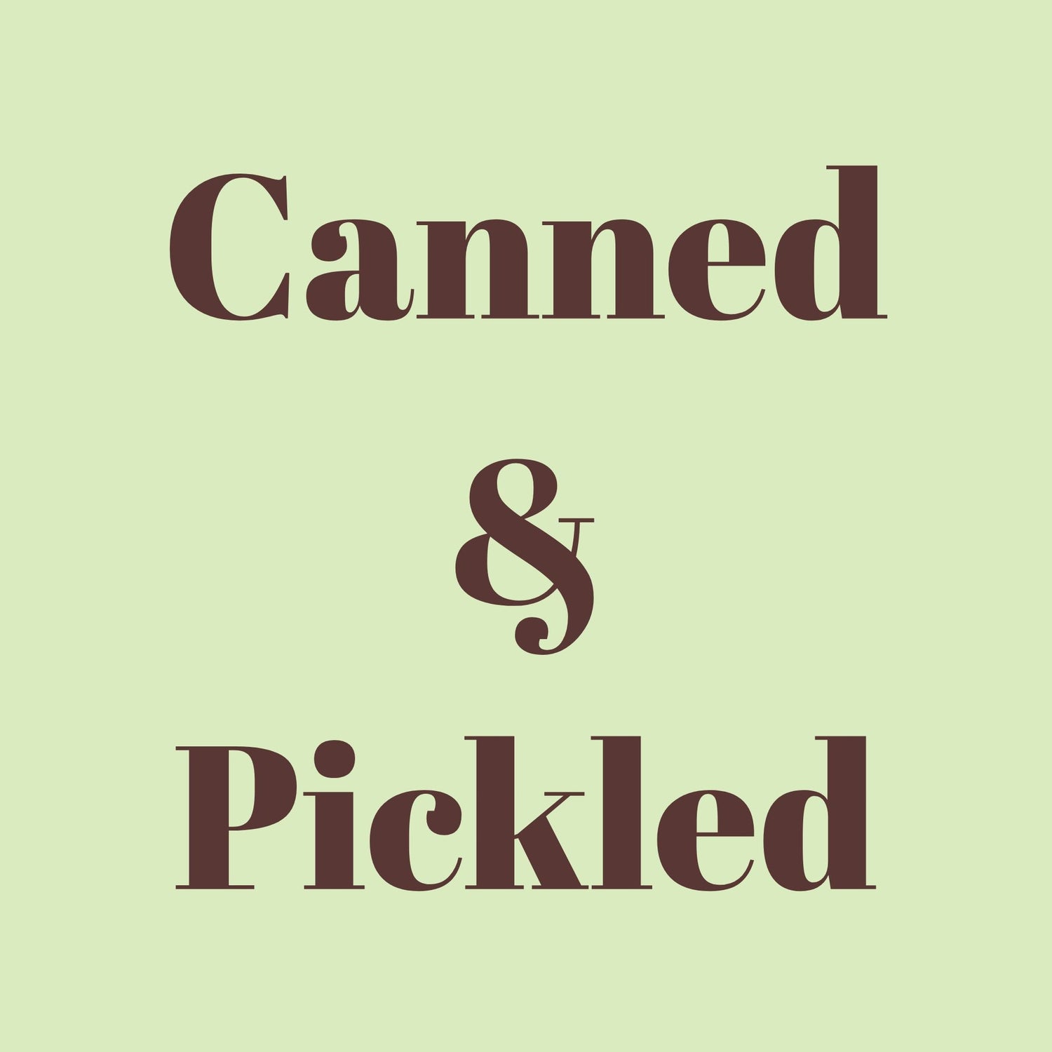 Canned & Pickled